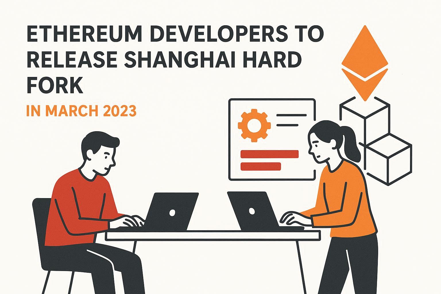 Ethereum Developers to Release Shanghai Hard Fork in March 2023