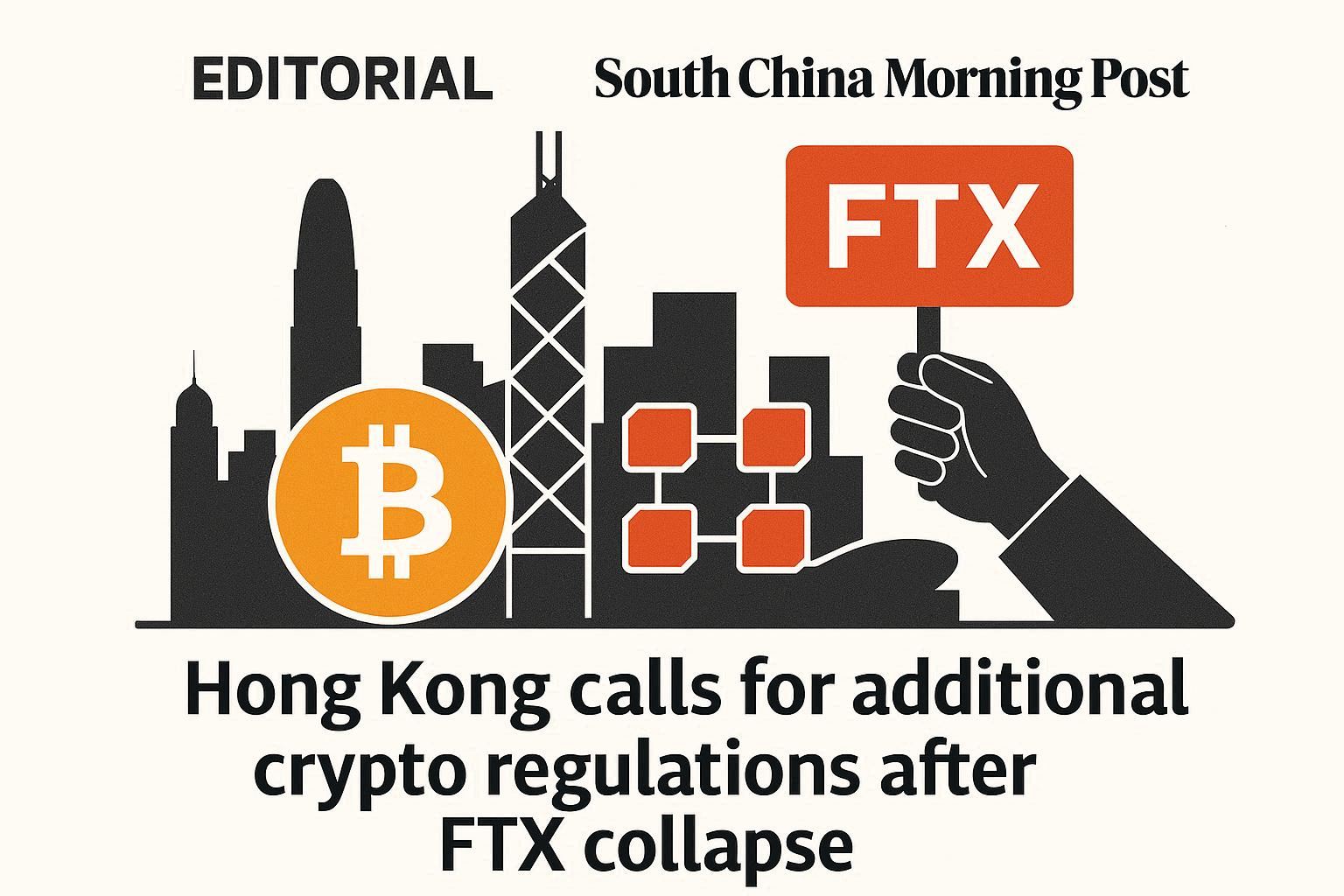 SCMP Editorial of Hong Kong Calls for Additional Crypto Regulations after FTX Collapse